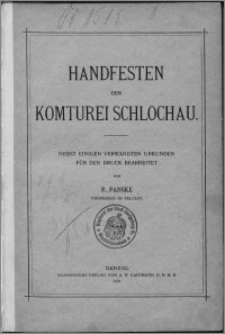 Handfesten der Komturei Schlochau : nebst einigen verwandten Urkunden