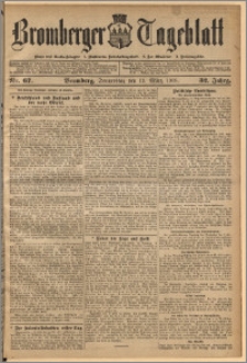 Bromberger Tageblatt. J. 32, 1908, nr 67