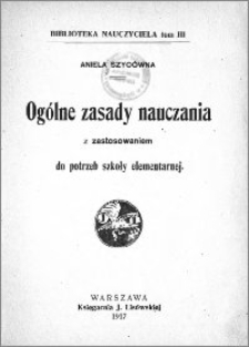 Ogólne zasady nauczania z zastosowaniem do potrzeb szkoły elementarnej