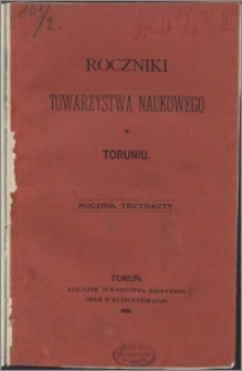Roczniki Towarzystwa Naukowego w Toruniu, R. 13, (1906)
