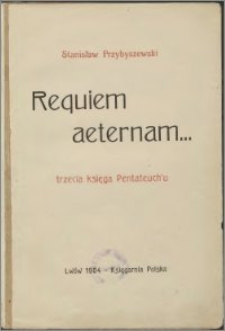 Requiem aeternam : trzecia księga pentateuch' u