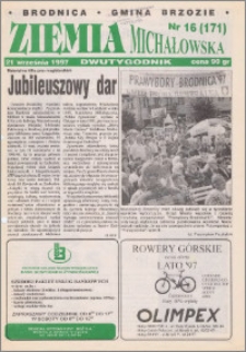 Ziemia Michałowska : Gazeta Brodnicka R. 1997, Nr 16 (171)