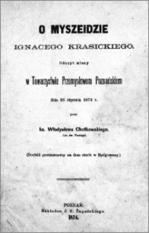 O Myszeidzie Ignacego Krasickiego : odczyt miany w Towarzeystwie Przemysłowem Poznańskiem dnia 26 stycznia 1874 r.