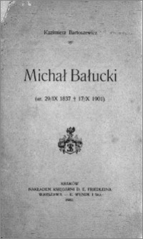 Michał Bałucki : (ur 29/IX 1337 - 17/X 1901)