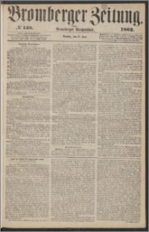 Bromberger Zeitung, 1862, nr 138