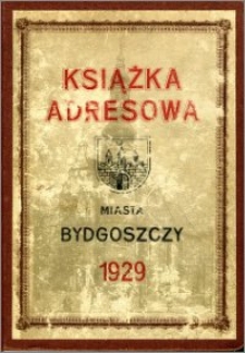 Książka Adresowa Miasta Bydgoszczy : na rok 1929