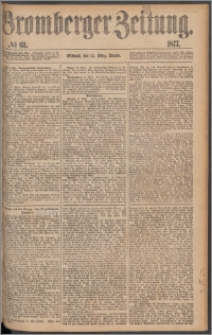 Bromberger Zeitung, 1877, nr 62