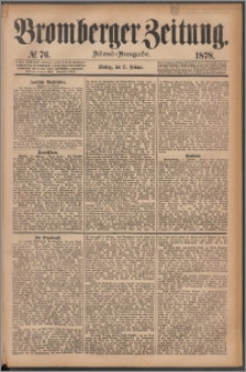 Bromberger Zeitung, 1878, nr 76