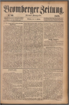 Bromberger Zeitung, 1878, nr 80