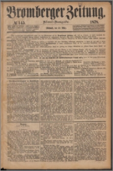 Bromberger Zeitung, 1878, nr 145