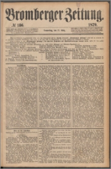 Bromberger Zeitung, 1879, nr 136