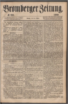 Bromberger Zeitung, 1880, nr 291