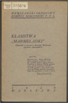 Kłamstwa "Marmeladki" : (odpowiedź na broszurę p. Romualda Minkiewicza pseudonim "Marmeladka")