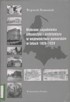 Wybrane zagadnienia urbanistyki i architektury w województwie pomorskim w latach 1920-1939