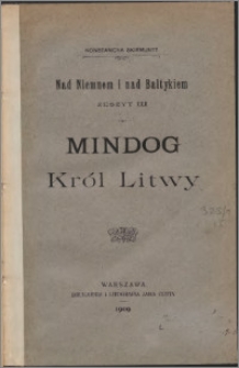 Nad Niemnem i nad Bałtykiem 3, Mindog król Litwy