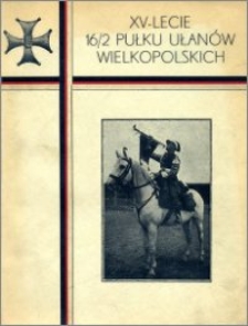XV-lecie 16/2 Pułku Ułanów Wielkopolskich : 1919-1934