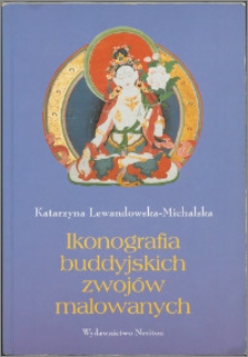 Ikonografia buddyjskich zwojów malowanych : ze zbiorów Muzeum Narodowego w Warszawie