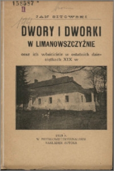 Dwory i dworki w limanowszczyźnie oraz ich właściciele w ostatnich dziesiątkach XIX w.
