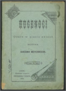 Hugenoci : opera w pięciu aktach