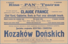 [Afisz] : [Inc.:] W popularnym Kino -"Pan"-Teatrze ul. Mickiewicza 106. Reżyserował arcydzieło to słynny Mauryce de Gleize. W rolach głównych najpiękniejsza kobieta świata Claude France i najpiękniejsi amanci Olaf Fjord [...]