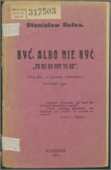 Być, albo nie być = "To be, or not to be" : (Mój głos w sprawie żydowskiej)