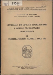 Materiały do ćwiczeń seminaryjnych z historii prawodawstw słowiańskich. 3, Pskowska gramota sądowa z roku 1467