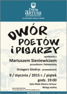 Dwór Poetów i Pisarzy : spotkanie z Mariuszem Sieniewiczem : 9 stycznia 2015 r.