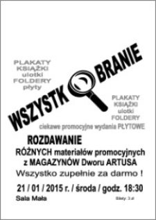 Wszystkobranie : rozdawanie różnych materiałów promocyjnych z magazynów Dworu Artusa : 20 / 01 / 2015