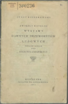 Zwięzły katalog wystawy dawnych drzeworytów ludowych zebranych i wydanych przez Zygmunta Łazarskiego