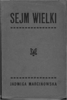 Sejm Wielki : dramat historyczny w czterech aktach