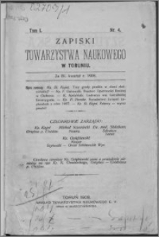 Zapiski Towarzystwa Naukowego w Toruniu, T. 1 nr 4, (1908)