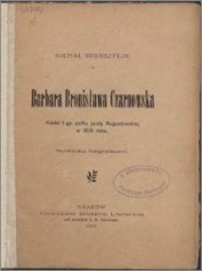 Barbara Bronisława Czarnowska : kadet 1-go pułku jazdy Augustowskiej w 1831 roku : sylwetka biograficzna