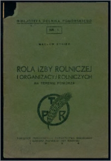 Rola Izby Rolniczej i organizacyj rolniczych na terenie Pomorza