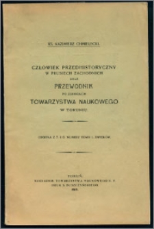 Człowiek przedhistoryczny w Prusiech Zachodnich oraz przewodnik po zbiorach Towarzystwa Naukowego w Toruniu