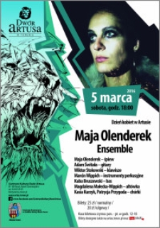 Dzień Kobiet w Artusie : Maja Olenderek : Ensemble : 5 marca 2016