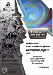 Joanna Strzelecka-Traczykowska : Wewnętrzne pejzaże : pastele : wernisaż wystawy : 9 marca 2016