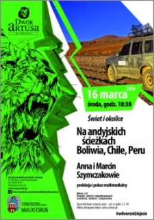 Świat i okolice : Na andyjskich ścieżkach Boliwia, Chile, Peru : Anna i Marcin Szymczakowie : 16 marca 2016