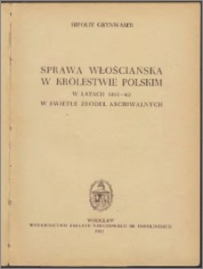 Sprawa włościańska w Królestwie Polskim w latach 1861-62 w świetle źródeł archiwalnych