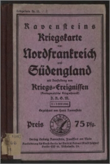 Ravensteins Kriegskarte von Nordfrankreich und Südengland mit Darstellung von Kriegs-Ereignissen ; D.R.G.M.