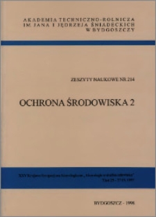 Zeszyty Naukowe. Ochrona Środowiska / Akademia Techniczno-Rolnicza im. Jana i Jędrzeja Śniadeckich w Bydgoszczy, z.2 (214),1998