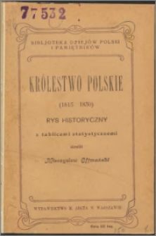 Królestwo Polskie (1815-1830) : rys historyczny z tablicami statystycznemi