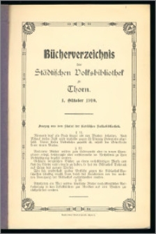 Bücherverzeichnis der Städtischen Volksbibliothek zu Thorn. 1. Oktober 1910