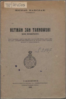 Hetman Jan Tarnowski : szkic biograficzny