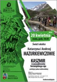 Świat i okolice : Katarzyna i Andrzej Mazurkiewiczowie : Kaszmir w poszukiwaniu himalajskiego raju : prelekcja i pokaz multimedialny : 20 kwietnia 2016
