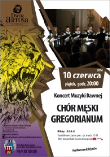 Koncert Muzyki Dawnej : Chór Męski Gregorianum : 10 czerwca 2016