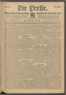 Die Presse 1911, Jg. 29, Nr. 61 Zweites Blatt, Drittes Blatt, Viertes Blatt, Fünftes Blatt