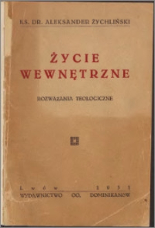 Życie wewnętrzne : rozważania teologiczne