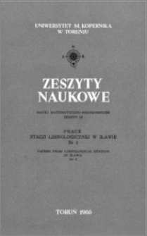 Zeszyty Naukowe Uniwersytetu Mikołaja Kopernika w Toruniu. Nauki Matematyczno-Przyrodnicze. Prace Stacji Limnologicznej w Iławie, z. 2 (16), 1966