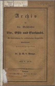 Archiv für die Geschichte Liv- Esth- und Curlands. Bd. 5. H. 3