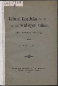 Ludność kaszubska w ubiegłem stuleciu : (szkic społeczno-kulturalny)